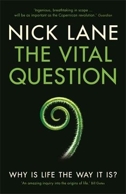 The Vital Question: Why is life the way it is? - Nick Lane - cover