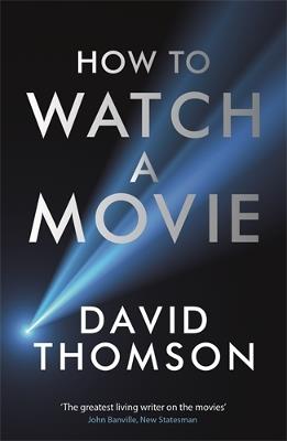How to Watch a Movie - David Thomson - cover
