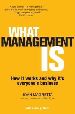 What Management Is: How it works and why it's everyone's business - Joan Magretta - cover