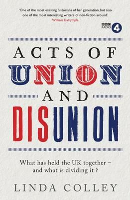 Acts of Union and Disunion - Linda Colley - cover