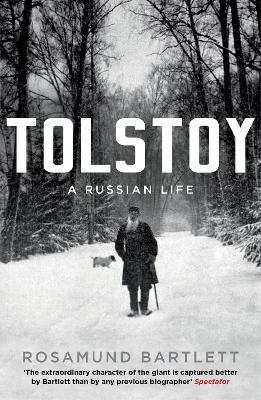 Tolstoy: A Russian Life - Rosamund Bartlett - cover
