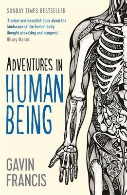 Adventures in Human Being - Gavin Francis - cover