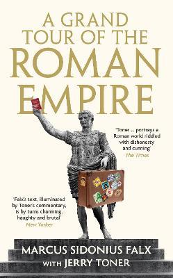 A Grand Tour of the Roman Empire by Marcus Sidonius Falx - Jerry Toner - cover