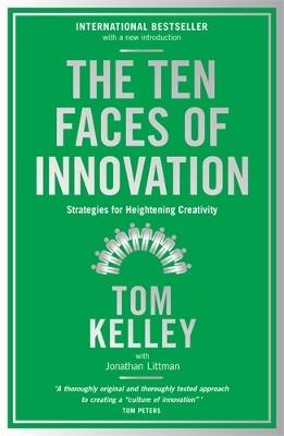 The Ten Faces of Innovation: Strategies for Heightening Creativity - Tom Kelley - cover