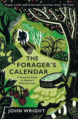 The Forager's Calendar: A Seasonal Guide to Nature's Wild Harvests - John Wright - cover