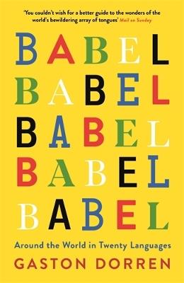 Babel: Around the World in Twenty Languages - Gaston Dorren - cover