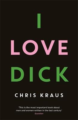 I Love Dick - Chris Kraus - cover