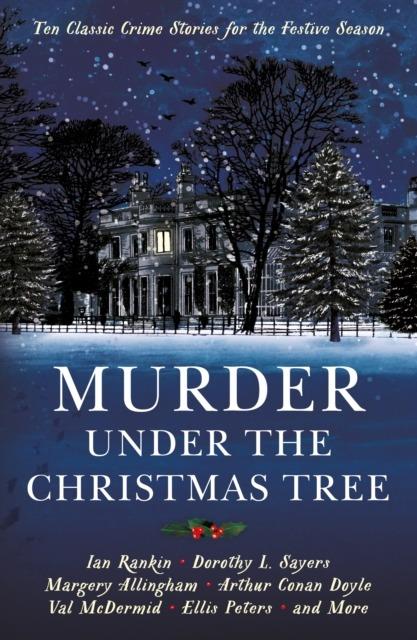 Murder under the Christmas Tree: Ten Classic Crime Stories for the Festive Season - cover