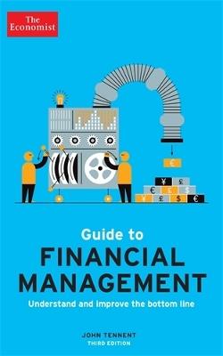 The Economist Guide to Financial Management 3rd Edition: Understand and improve the bottom line - John Tennent - cover