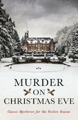 Murder On Christmas Eve: Classic Mysteries for the Festive Season - cover