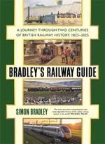 Bradley's Railway Guide: A journey through two centuries of British railway history, 1825-2025