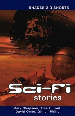 Sci-Fi Stories Shades Shorts 2.0 - Chapman Mary,Durant Alan,Orme David - cover