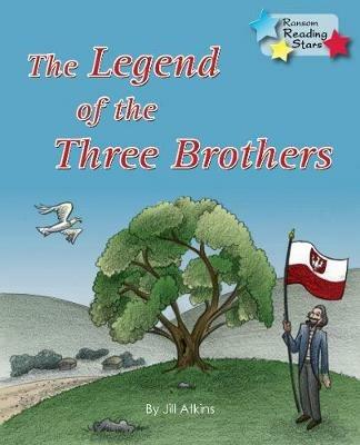 The Legend of the Three  Brothers - Atkins Jill - cover