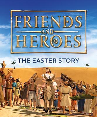 Friends and Heroes: The Easter Story - cover