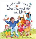 Would you like to know Who Created the World?