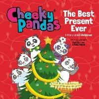 Cheeky Pandas: The Best Present Ever: A Story about Christmas - Pete James - cover