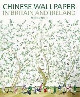 Chinese Wallpaper in Britain and Ireland - Emile de Bruijn - cover
