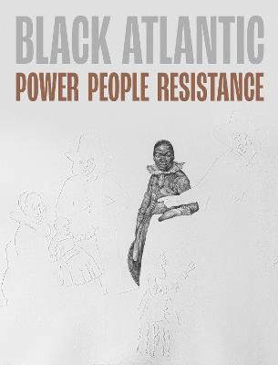Black Atlantic: Power, People, Resistance - cover