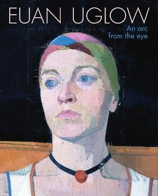 Euan Uglow: An Arc from the Eye - cover