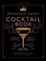 The Official Downton Abbey Cocktail Book