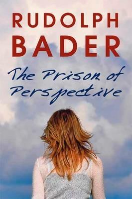 The Prison of Perspective - Rudolph Bader - cover