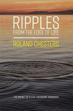 Ripples from the Edge of Life