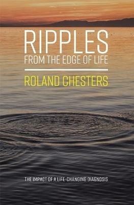 Ripples from the Edge of Life - Roland Chesters - cover