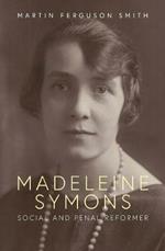 Madeleine Symons: Social and Penal Reformer
