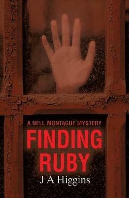 Finding Ruby: A Nell Montague Mystery - J. A. Higgins - cover