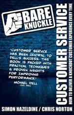 Bare Knuckle Customer Service: How To Deliver A Knockout Customer Experience Every Time