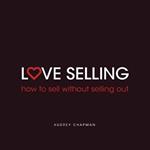 Love Selling: How to sell without selling out