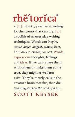 Rhetorica: A toolkit of 21 everyday writing techniques - Scott Keyser - cover
