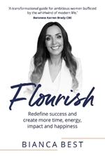Flourish: Redefine success and create more time, energy, impact and happiness