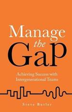 Manage the Gap: Achieving success with intergenerational teams