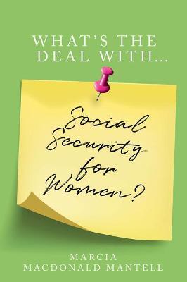 What's the Deal with Social Security for Women - Marcia Mantell - cover
