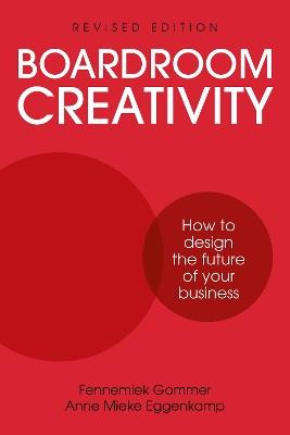 Boardroom Creativity - Fennemiek Gommer,Anne Mieke Eggenkamp - cover