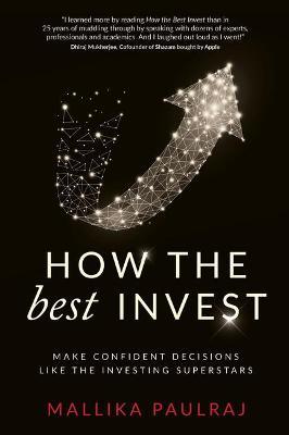 How The Best Invest: Make Confident Decisions Like the Investing Superstars - Mallika Paulraj - cover