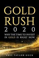 Gold Rush 2020: Why the time to invest in gold is right now