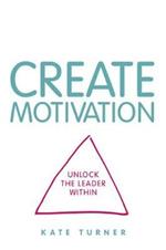 CREATE Motivation: Unlock the Leader Within