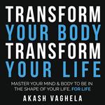 Transform Your Body Transform Your Life