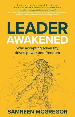 Leader Awakened: Discovering Freedom, Embracing the Whole Self - Samreen McGregor - cover