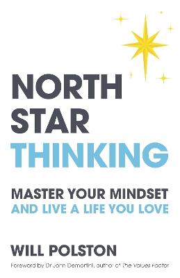 North Star Thinking: Master your mindset and live a life you love - Will Polston - cover