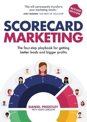 Scorecard Marketing: The four-step playbook for getting better leads and bigger profits - Daniel Priestley - cover