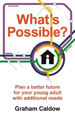 What's Possible?: Plan a better future for your young adult with additional needs - Graham Caldow - cover