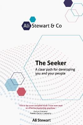 The Seeker: A clear path for developing you and your people - Ali Stewart - cover