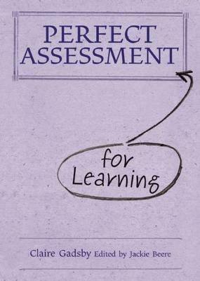 Perfect Assessment (for Learning) - Claire Gadsby - cover
