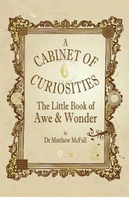 The Little Book of Awe and Wonder: A cabinet of curiosities - Matthew McFall - cover