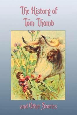 The History of Tom Thumb and Other Stories - Anonymous - cover