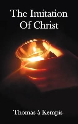 The Imitation Of Christ - with Indexes of Biblical References, People Names and Subject Matter - Thomas a Kempis - cover