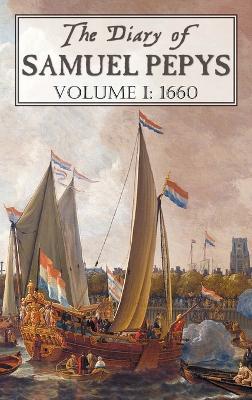 The Diary of Samuel Pepys: Volume I: 1660 - Samuel Pepys - cover